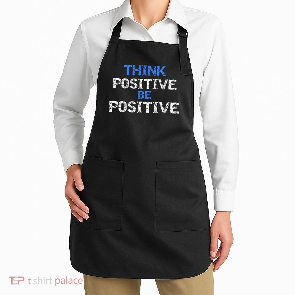 Positive For Motivational Kindness - Positive Message Apron