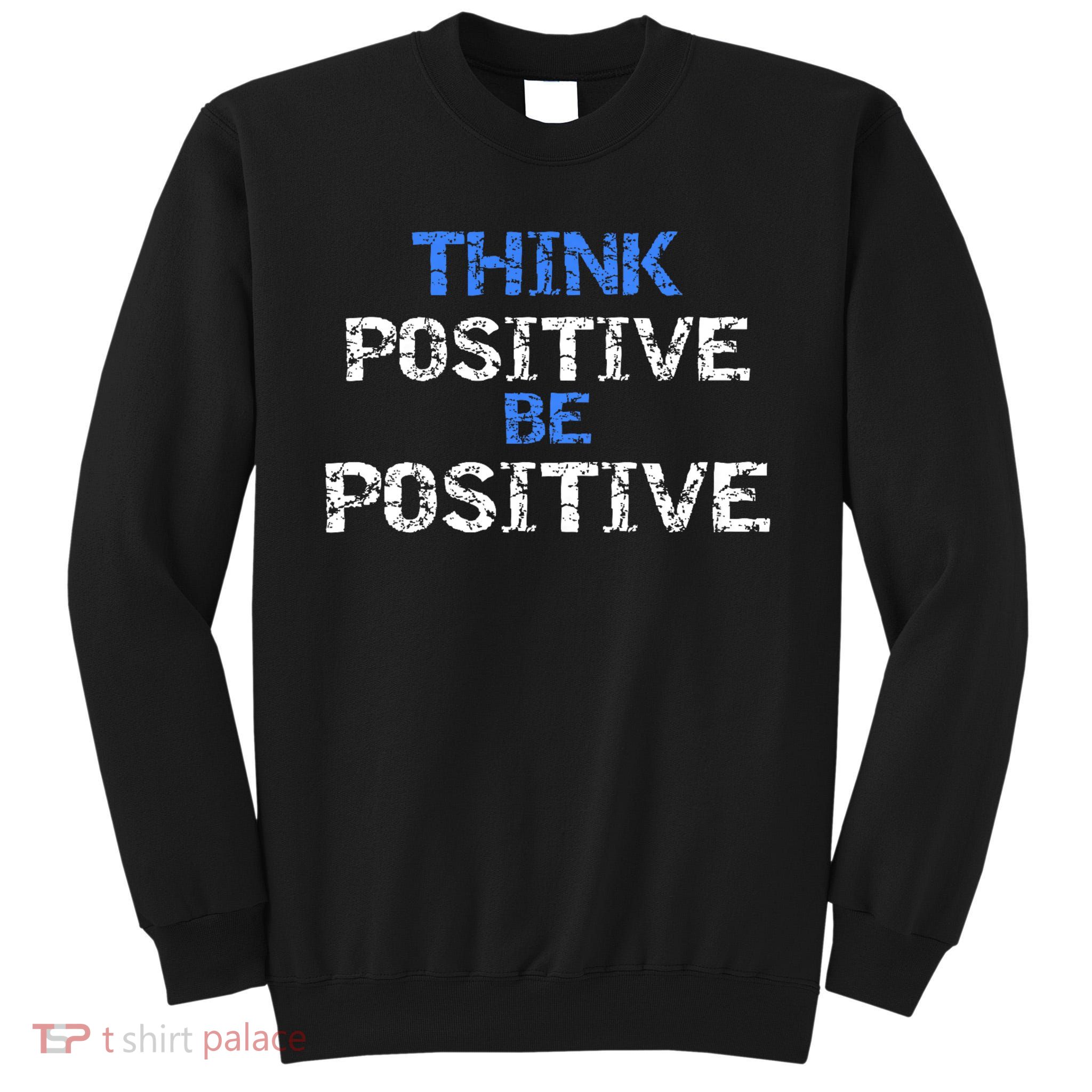 Positive For Motivational Kindness - Positive Message Tall Sweatshirt