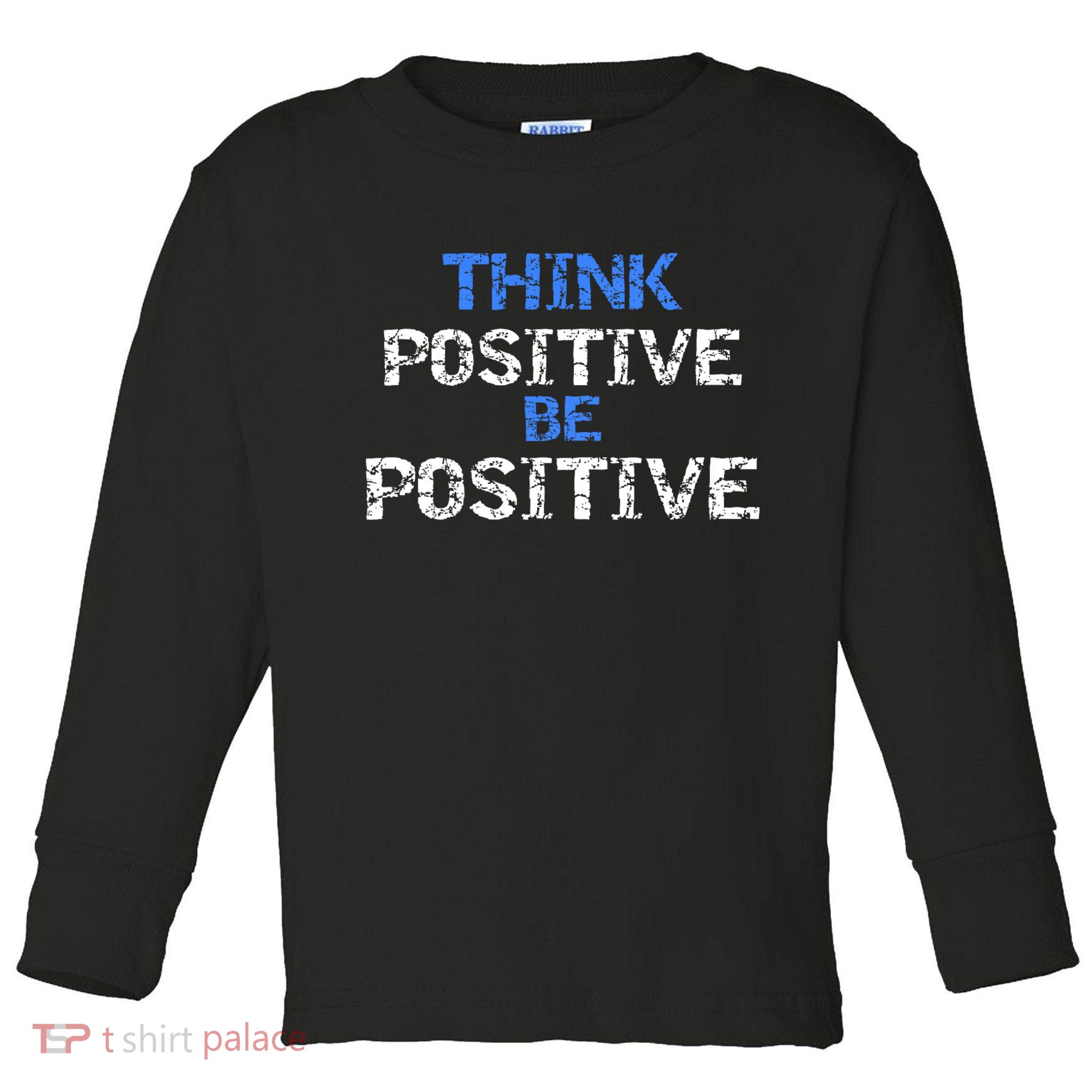 Positive For Motivational Kindness - Positive Message Toddler Long Sleeve Shirt