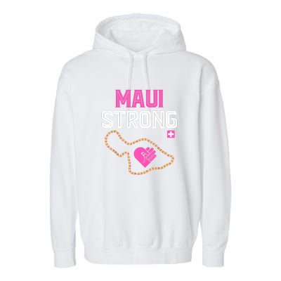 Pray For Maui Hawaii Strong Gift Garment-Dyed Fleece Hoodie