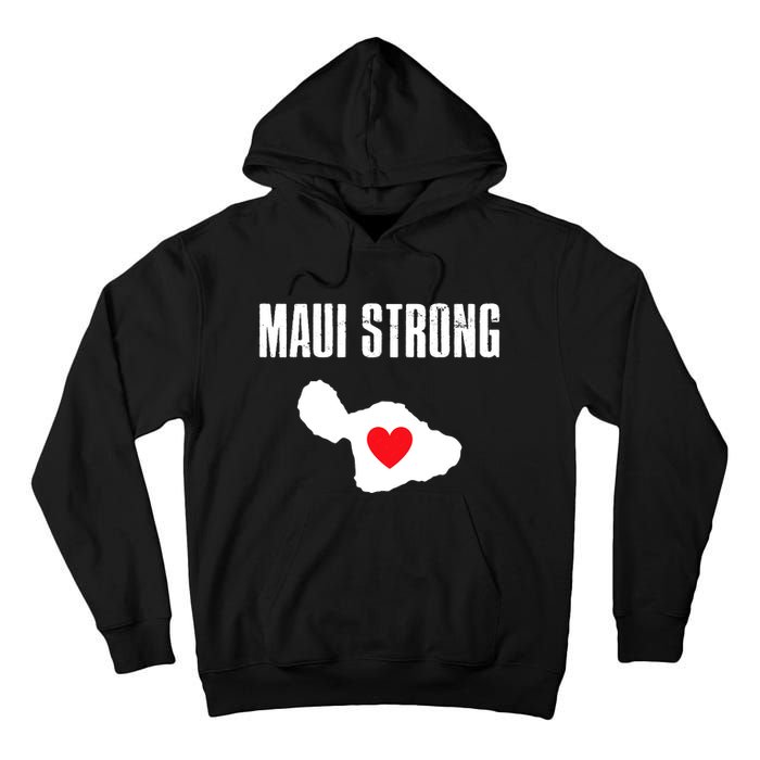 Pray For Maui Hawaii Maui Strong Maui Wildfire Relief Tall Hoodie