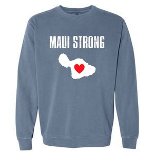 Pray For Maui Hawaii Maui Strong Maui Wildfire Relief Garment-Dyed Sweatshirt