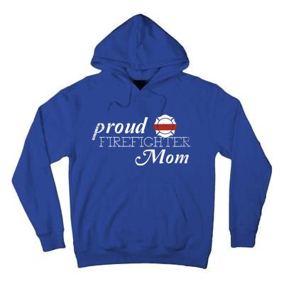 Proud Firefighter Mom Firefighting Gift Tall Hoodie