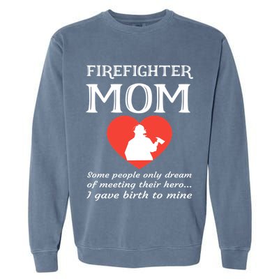 Proud Firefighter Mom Fire Fire Mother Heart Gift Garment-Dyed Sweatshirt