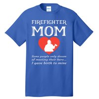 Proud Firefighter Mom Fire Fire Mother Heart Gift Tall T-Shirt