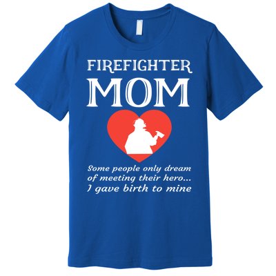 Proud Firefighter Mom Fire Fire Mother Heart Gift Premium T-Shirt