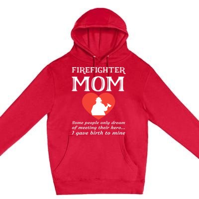 Proud Firefighter Mom Fire Fire Mother Heart Gift Premium Pullover Hoodie