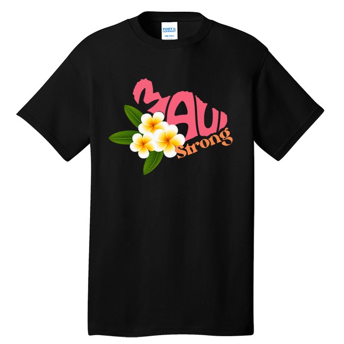 Pray For Maui Hawaii Strong Palm Flower Gift Hawaii Fires Tall T-Shirt