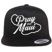 Pray For Maui Gift Flat Bill Trucker Hat