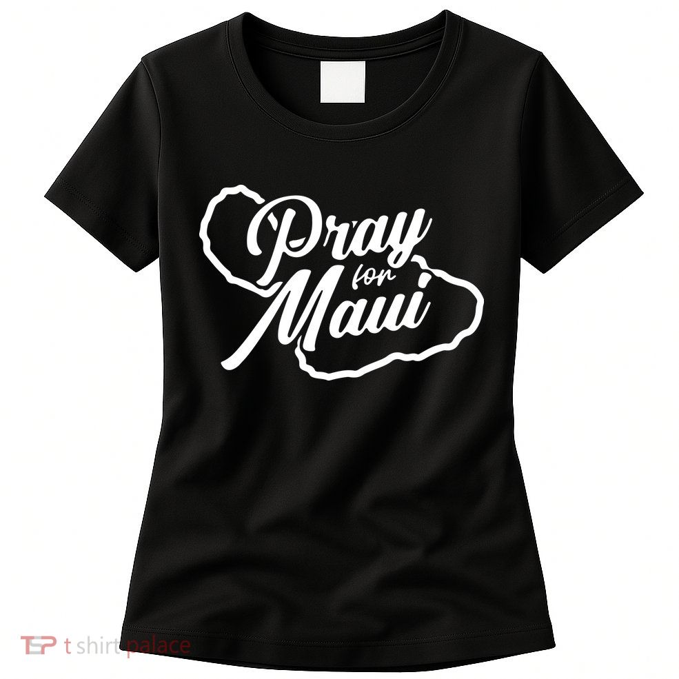 Pray For Maui Gift Womens T-Shirt