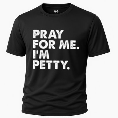 Pray For Me Im P.E.T.T.Y Funny Saying Performance Shirt