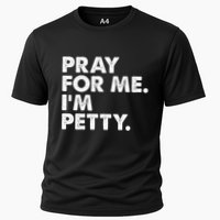 Pray For Me Im P.E.T.T.Y Funny Saying Cooling Performance Crew T-Shirt