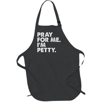 Pray For Me Im P.E.T.T.Y Funny Saying Full-Length Apron With Pockets