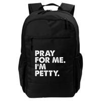 Pray For Me Im P.E.T.T.Y Funny Saying Backpack