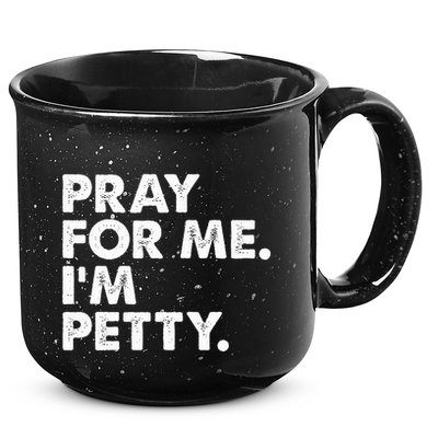 Pray For Me Im P.E.T.T.Y Funny Saying 15oz Campfire Ceramic Mug