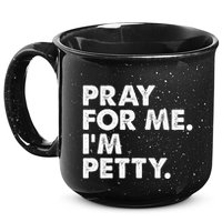 Pray For Me Im P.E.T.T.Y Funny Saying 15oz Campfire Ceramic Mug