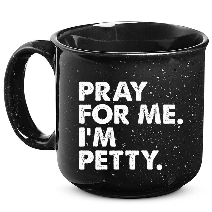 Pray For Me Im P.E.T.T.Y Funny Saying 15oz Campfire Ceramic Mug
