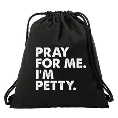 Pray For Me Im P.E.T.T.Y Funny Saying Drawstring Bag