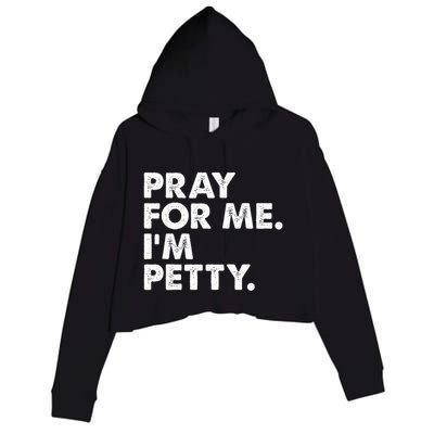 Pray For Me Im P.E.T.T.Y Funny Saying Crop Fleece Hoodie