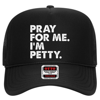 Pray For Me Im P.E.T.T.Y Funny Saying Trucker Hat