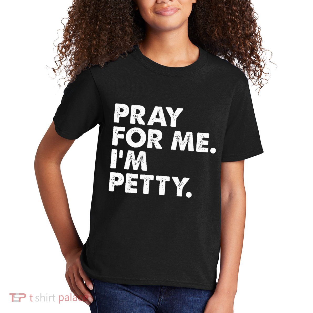 Pray For Me Im P.E.T.T.Y Funny Saying Kids T-Shirt