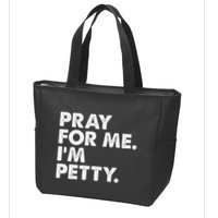 Pray For Me Im P.E.T.T.Y Funny Saying Zip Tote Bag