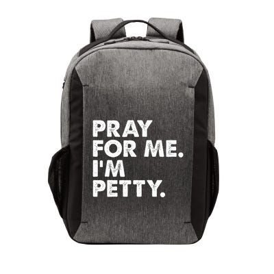 Pray For Me Im P.E.T.T.Y Funny Saying Vector Backpack