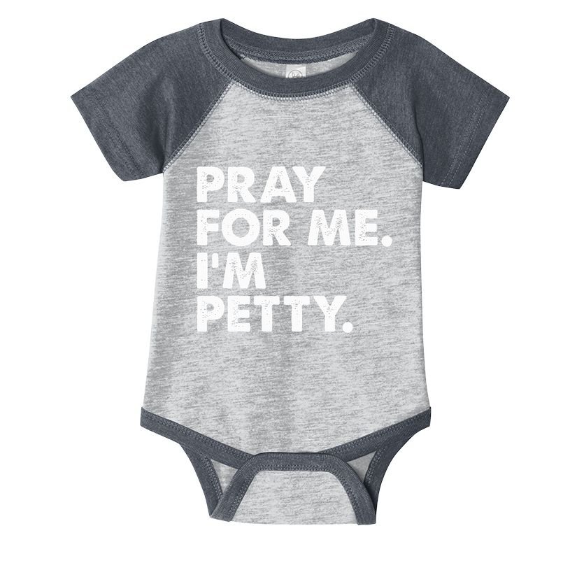 Pray For Me Im P.E.T.T.Y Funny Saying Infant Baby Jersey Bodysuit