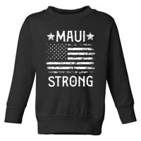 Pray For Maui Hawaii Strong Support Hawaii Toddler Sweatshirt