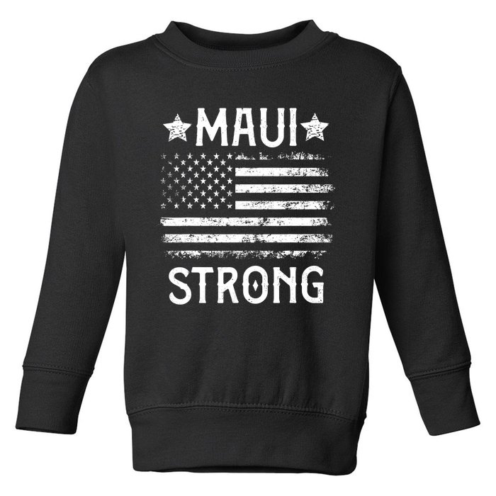 Pray For Maui Hawaii Strong Support Hawaii Toddler Sweatshirt