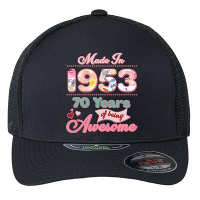 Pink Floral Made In 1953 70 Years Of Being Awesome Birthday Flexfit Unipanel Trucker Cap