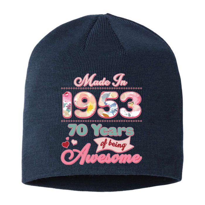 Pink Floral Made In 1953 70 Years Of Being Awesome Birthday Sustainable Beanie