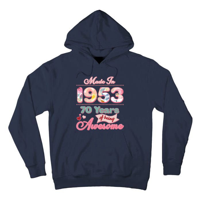 Pink Floral Made In 1953 70 Years Of Being Awesome Birthday Tall Hoodie