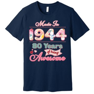 Pink Floral Made In 1944 80 Years Of Being Awesome Birthday Premium T-Shirt