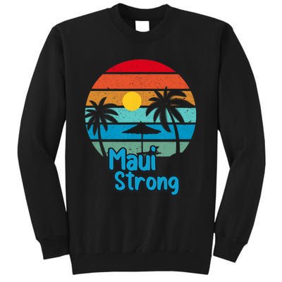 Pray For Maui Hawaii Strong Vintage Design Tall Sweatshirt