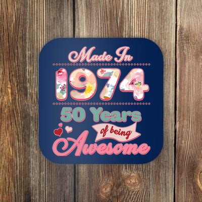 Pink Floral Made In 1974 50 Years Of Being Awesome Birthday Coaster