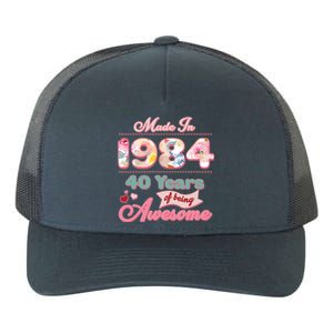 Pink Floral Made In 1984 40 Years Of Being Awesome Birthday Yupoong Adult 5-Panel Trucker Hat