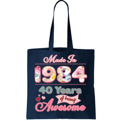 Pink Floral Made In 1984 40 Years Of Being Awesome Birthday Tote Bag