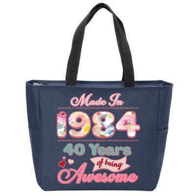 Pink Floral Made In 1984 40 Years Of Being Awesome Birthday Zip Tote Bag