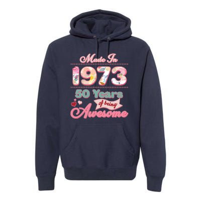 Pink Floral Made In 1973 50 Years Of Being Awesome Birthday Premium Hoodie