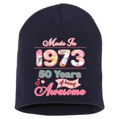 Pink Floral Made In 1973 50 Years Of Being Awesome Birthday Short Acrylic Beanie