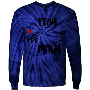 Pray For Maui Hawaii Strong Maui Wildfire Support Men Women Tie-Dye Long Sleeve Shirt