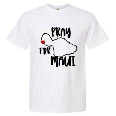 Pray For Maui Hawaii Strong Maui Wildfire Support Men Women Garment-Dyed Heavyweight T-Shirt