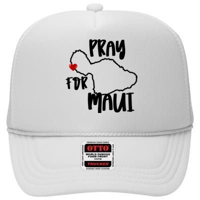 Pray For Maui Hawaii Strong Maui Wildfire Support Men Women High Crown Mesh Back Trucker Hat