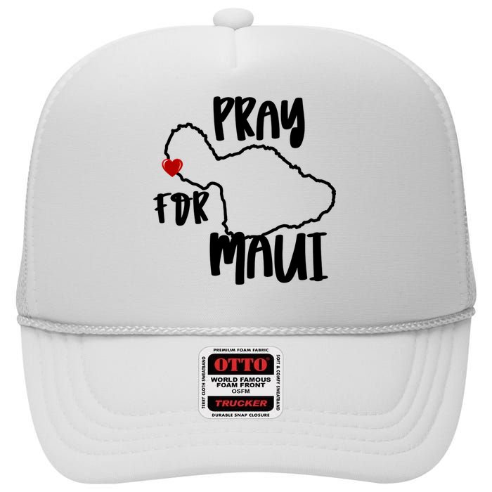 Pray For Maui Hawaii Strong Maui Wildfire Support Men Women High Crown Mesh Back Trucker Hat