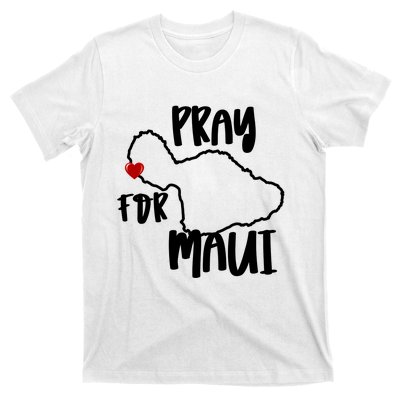 Pray For Maui Hawaii Strong Maui Wildfire Support Men Women T-Shirt