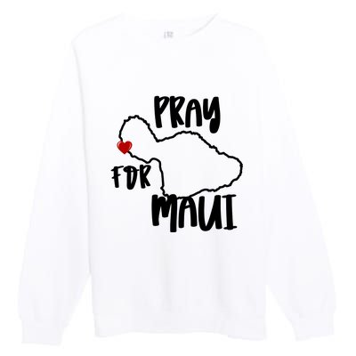 Pray For Maui Hawaii Strong Maui Wildfire Support Men Women Premium Crewneck Sweatshirt