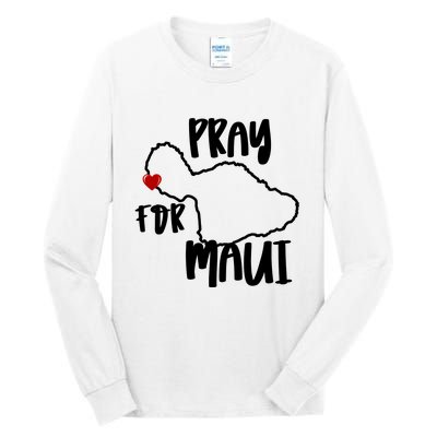 Pray For Maui Hawaii Strong Maui Wildfire Support Men Women Tall Long Sleeve T-Shirt