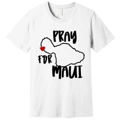 Pray For Maui Hawaii Strong Maui Wildfire Support Men Women Premium T-Shirt