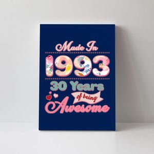 Pink Floral Made In 1993 30 Years Of Being Awesome Birthday Canvas